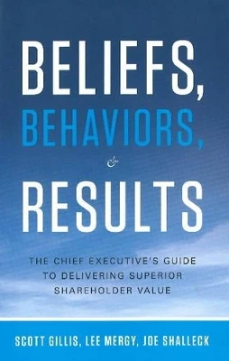 Beliefs, Behaviours, and Results by Scott Gillis 9781608324286