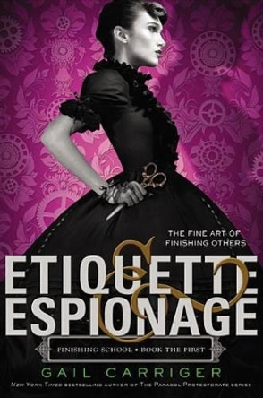 Etiquette & Espionage by Gail Carriger 9780316190107