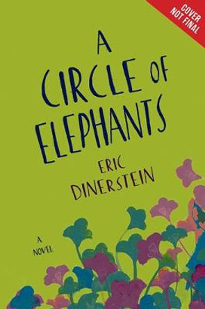 A Circle Of Elephants: A Companion Novel by Eric Dinerstein