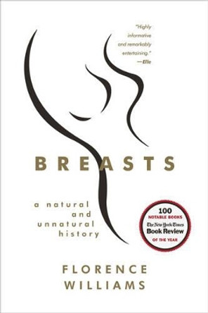 Breasts: A Natural and Unnatural History by Florence Williams 9780393345070