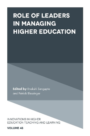 Role of Leaders in Managing Higher Education by Enakshi Sengupta 9781800437333