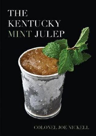 The Kentucky Mint Julep by Joe Nickell 9780813122755