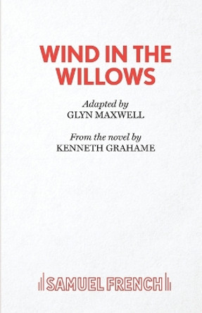 Wind in the Willows by Glyn Maxwell 9780573116285 Wind in the Willows by Glyn Maxwell 9780573116285
