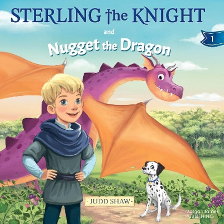 Sterling and Nugget the Dragon by Judd B. Shaw 9781631959356