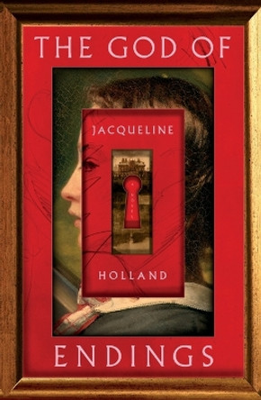 The God of Endings by Jacqueline Holland 9781250856784