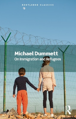 On Immigration and Refugees by Michael Dummett 9781032641621