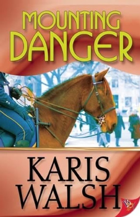 Mounting Danger by Karis Walsh 9781602829510