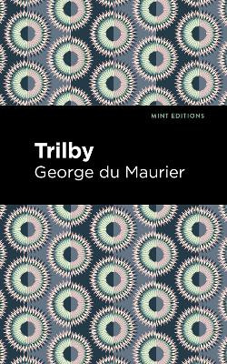 Trilby by George Du Maurier 9781513215549