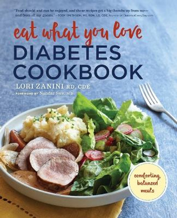 Eat What You Love Diabetes Cookbook: Comforting, Balanced Meals by Lori Zanini 9781943451449