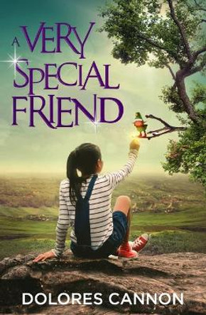 A Very Special Friend by Dolores Cannon 9781950639014