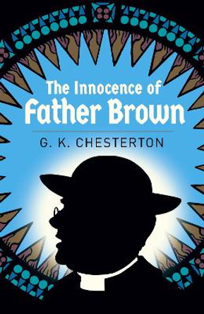 The Innocence of Father Brown by G. K. Chesterton 9781838575786