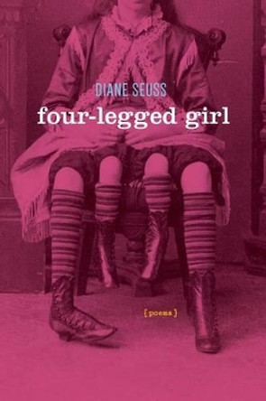 Four-Legged Girl: Poems by Diane Seuss 9781555977221