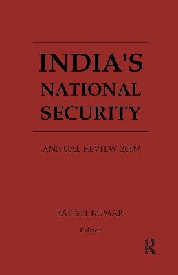 India's National Security: Annual Review 2009 by Satish Kumar 9781138664876