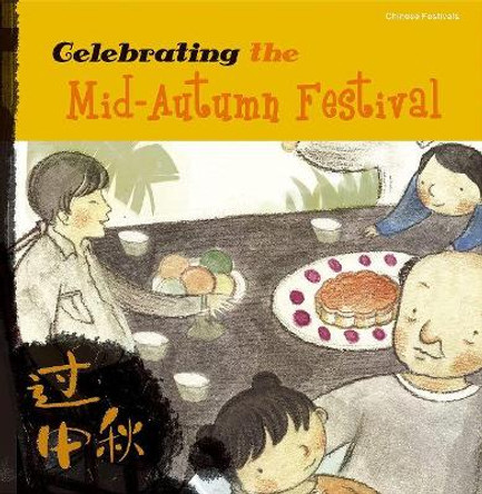 Celebrating the Mid-Autumn Festival by Sanmu Tang 9781602209695