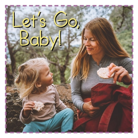 Let's Go, Baby! by Flowerpot Press 9781486724079