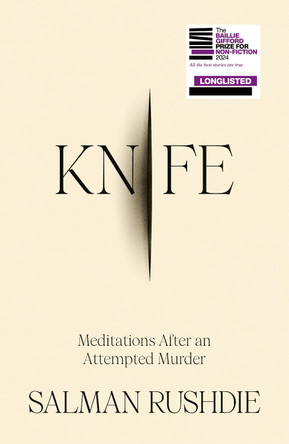 Knife: Meditations After an Attempted Murder by Salman Rushdie 9781787334793