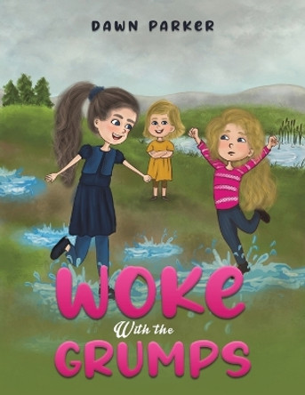 Woke With the Grumps by Dawn Parker 9781035825639