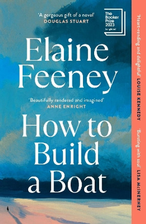 How to Build a Boat: AS SEEN ON BBC BETWEEN THE COVERS by Elaine Feeney 9781529920093