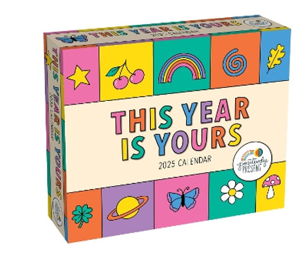 Positively Present 2025 Day-To-Day Calendar: This Year Is Yours by Dani Dipirro 9781524888985