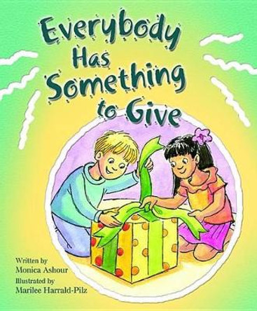 Everybody Has Someth to Give by Monica Ashour 9780819823892