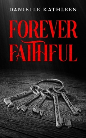 Forever Faithful by Danielle Kathleen 9781088282175