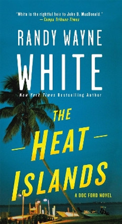 The Heat Islands: A Doc Ford Novel by Randy Wayne White 9781250127914