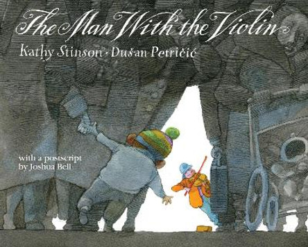 The Man with the Violin by Kathy Stinson 9781554515653