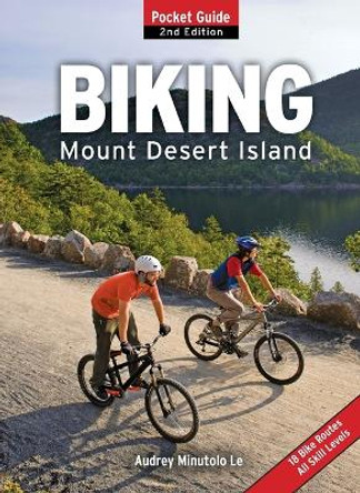 Biking Mount Desert Island: Pocket Guide by Audrey Minutolo-Le 9781608930463