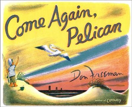 Come Again, Pelican by Don Freeman 9781636080888