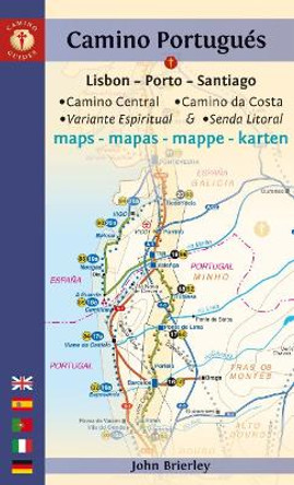 Camino Portugués Maps: Lisbon - Porto - Santiago / Camino Central, Camino de la Costa, Variente Espiritual & Senda Litoral by John Brierley 9781912216314