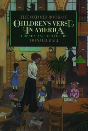 The Oxford Book of Children's Verse in America by Donald Hall 9780195035391