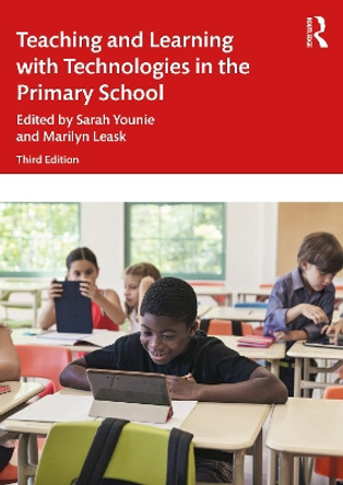 Teaching and Learning with Technologies in the Primary School by Marilyn Leask 9781032528847