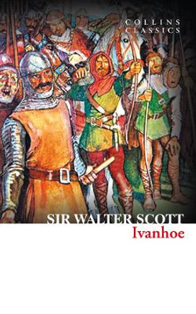 Ivanhoe (Collins Classics) by Sir Walter Scott