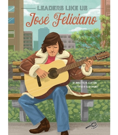 José Feliciano by Annette M Clayton 9781731657398