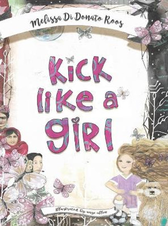 Kick Like a Girl by Melissa Di Donato Roos