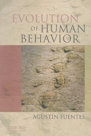 Evolution of Human Behavior by Agustin Fuentes 9780195333589