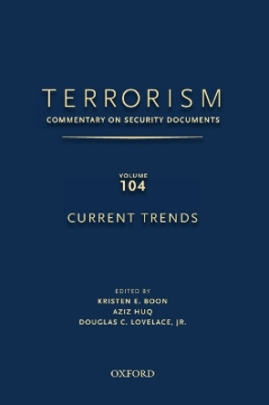 TERRORISM: Commentary on Security Documents, Volume 104: Current Trends by Kristen Boon 9780195398083