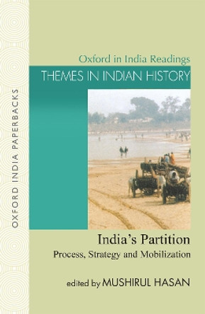 India's Partition: Process, Strategy and Mobilization by Mushirul Hasan 9780195635041
