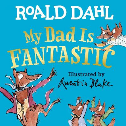 My Dad Is Fantastic by Roald Dahl 9780593691755