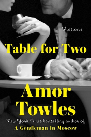 Table for Two: Fictions by Amor Towles 9780593831236