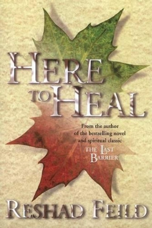 Here to Heal by Reshad Feild 9780895561572