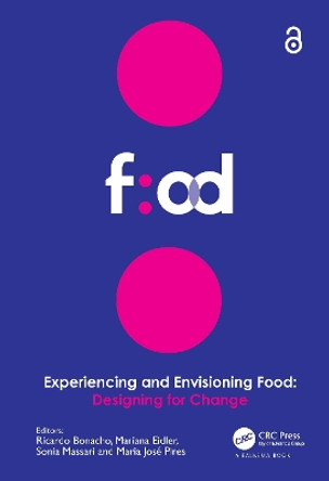 Experiencing and Envisioning Food: Designing for Change by Ricardo Bonacho 9781032479897