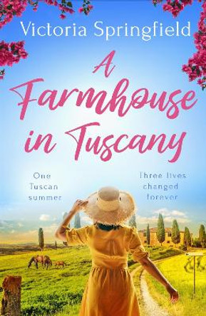 A Farmhouse in Tuscany by Victoria Springfield 9781398708945