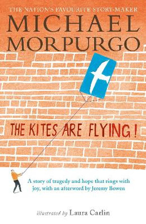 The Kites Are Flying! by Michael Morpurgo 9781406367317