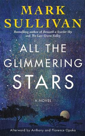 All the Glimmering Stars: A Novel by Mark Sullivan 9781542038119