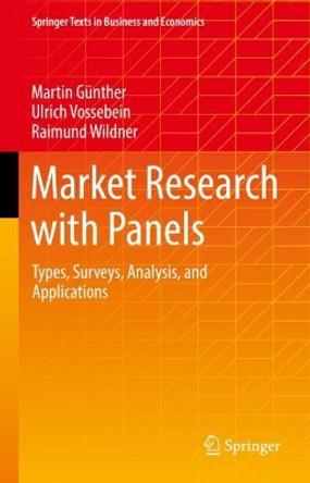 Market Research with Panels: Types, Surveys, Analysis, and Applications by Martin Gunther 9783658376499