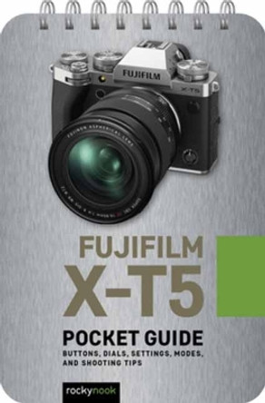 Fuji X-T5: Pocket Guide  by Rocky Nook 9798888141205