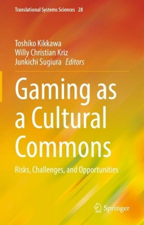 Gaming as a Cultural Commons: Risks, Challenges, and Opportunities by Toshiko Kikkawa 9789811903472