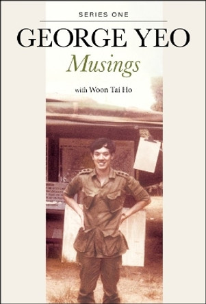 George Yeo: Musings - Series One by George Yong-boon Yeo 9789811259692