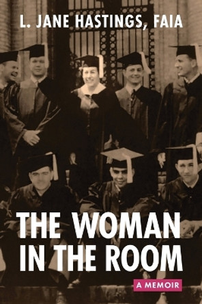 The Woman in the Room: A Memoir by L Jane Hastings 9780988274730